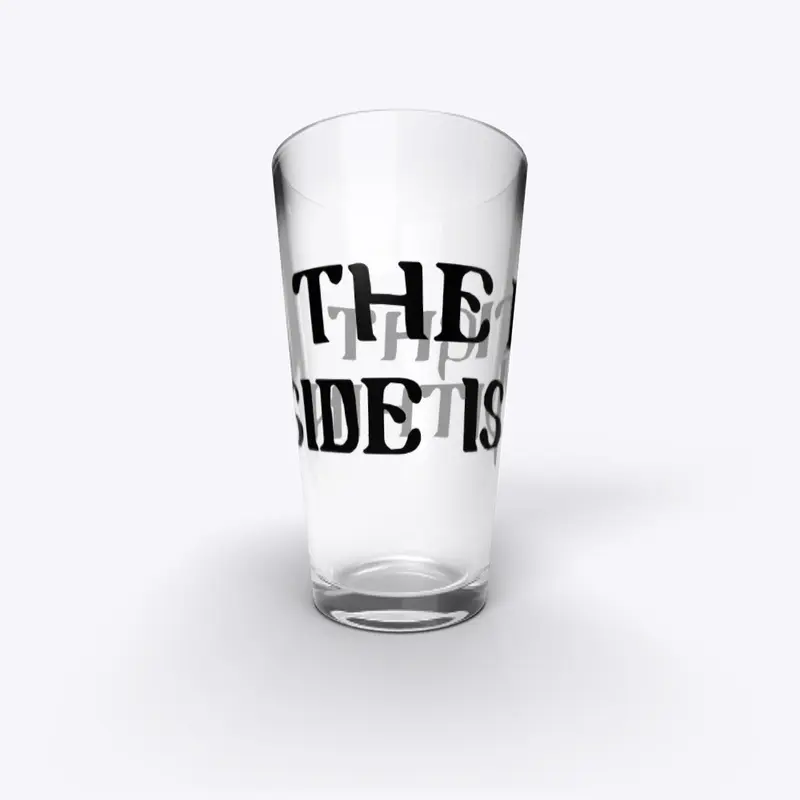 The Bright Side Is Within Pint Glass